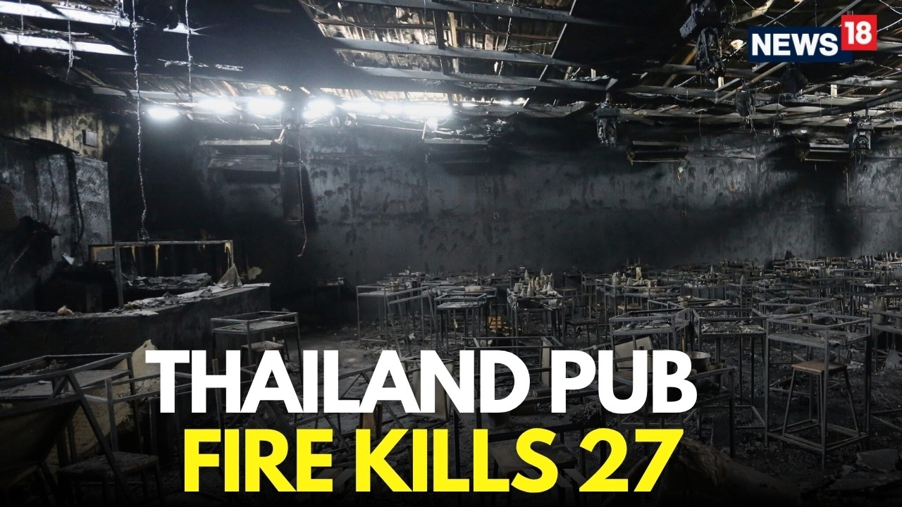 Thailand Pub Fire LIVE Updates | 27 Dead After Massive Fire Breaks Out at Bangkok Pub | N18G